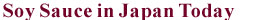 Soy Sauce in Japan Today